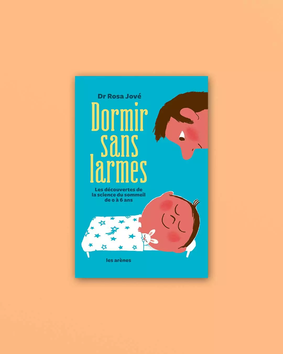 Dormir sans larmes Les découvertes de la science du sommeil de 0 à 6 ans